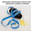 Médicaments pour maigrir, pourquoi sont-ils inefficaces