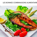 les bonnes combinaisons alimentaires